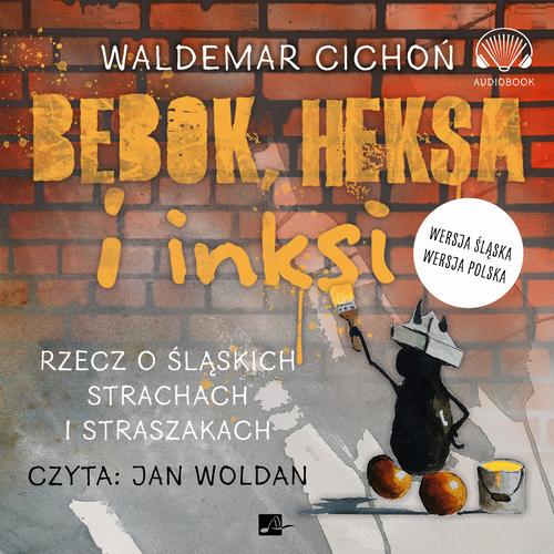 Tytuł: Bebok, heksa i inksi. Rzecz o śląskich strachach i straszakach.
Autor: Waldemar Cichoń
Wydawnictwo: Aleksandria
Formaty: MP3