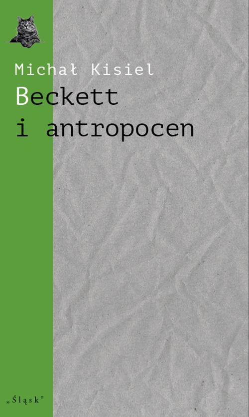 Tytuł: Beckett i antropocen. O „Wyludniaczu”, „Towarzystwie” i „Hej na dno”
Autor: Michał Kisiel
Wydawnictwo: Śląsk Sp z o.o.Wydawnictwo Naukowe
Formaty: PDF