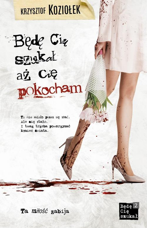 Będę Cię szukał, aż Cię pokocham — okładka e-booka