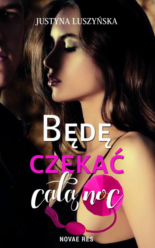 Tytuł: Będę czekać całą noc
Autor: Justyna Luszyńska
Wydawnictwo: Novae Res
Formaty: EPUB, MOBI