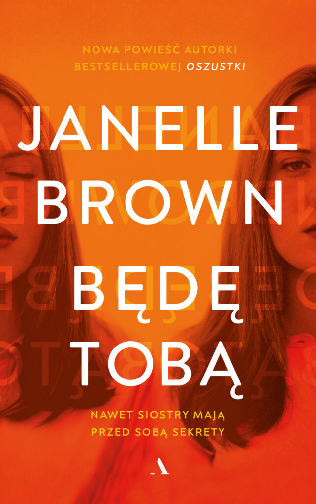 Tytuł: Będę tobą
Autor: Janelle Brown
Wydawnictwo: Wydawnictwo Agora
Formaty: EPUB, MOBI