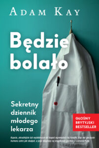 Tytuł: Będzie bolało. Sekretny dziennik lekarza stażysty
Autor: Adam Kay
Wydawnictwo: Insignis Media
Formaty: EPUB, MOBI