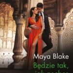 Tytuł: Będzie tak, jak zechcę
Autor: Maya Blake
Wydawnictwo: Harlequin
Formaty: MOBI, EPUB