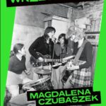 Tytuł: Będziesz wrzeszczeć. Dziewczyny na polskiej scenie alternatywnej lat 80
Autor: Magdalena Czubaszek
Wydawnictwo: Poznańskie
Formaty: EPUB, MOBI