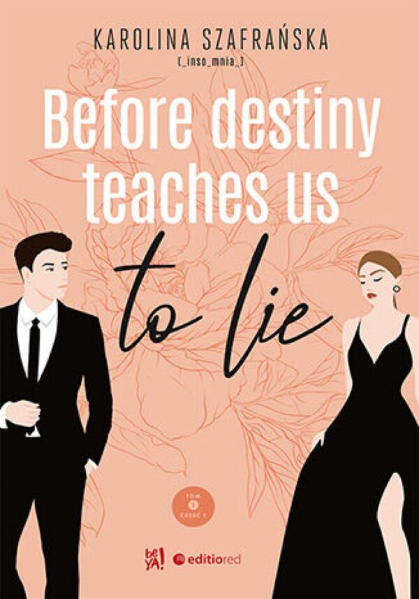 Before destiny teaches us to lie. Tom 1. Część 1 — okładka e-booka
