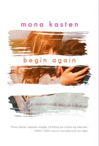 Tytuł: Begin Again
Autor: Mona Kasten
Wydawnictwo: Jaguar
Formaty: EPUB, MOBI