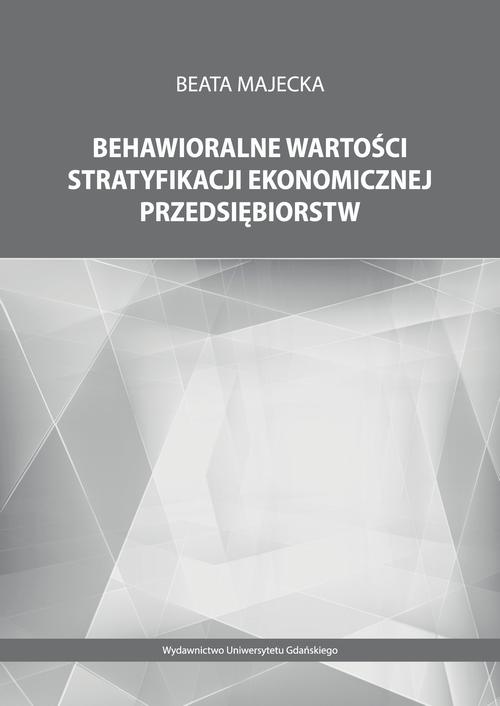 Behawioralne wartości stratyfikacji ekonomicznej przedsiębiorstw — okładka e-booka