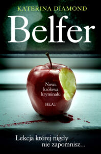 Tytuł: Belfer
Autor: Katerina Diamond
Wydawnictwo: Zysk i S-ka
Formaty: EPUB, MOBI