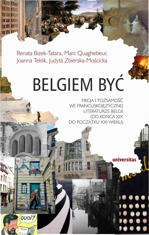 Tytuł: Belgiem być
Autor: Renata Bizek-Tatara, Marc Quaghebeur, Joanna Teklik, Judyta Zbierska-Mościcka
Wydawnictwo: Universitas
Formaty: EPUB