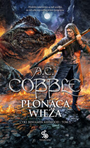 Tytuł: Beniamin Ashwood (#5). Płonąca wieża
Autor: A.C. Cobble
Wydawnictwo: Fabryka Słów
Formaty: EPUB, MOBI
