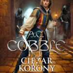 Tytuł: Beniamin Ashwood (#6). Ciężar korony
Autor: A.C. Cobble
Wydawnictwo: Fabryka Słów
Formaty: EPUB, MOBI