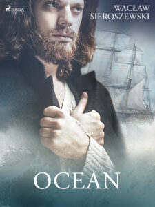 Tytuł: Beniowski. Ocean (#2)
Autor: Wacław Sieroszewski
Wydawnictwo: SAGA Egmont
Formaty: EPUB, MOBI