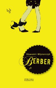 Tytuł: Berber
Autor: Sławomir Młynarczyk
Wydawnictwo: Zysk i S-ka
Formaty: EPUB, MOBI