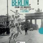 Tytuł: Berlin. Szalone lata dwudzieste, nocne życie i sztuka
Autor: Iwona Luba
Wydawnictwo: Wydawnictwo Naukowe PWN
Formaty: EPUB, MOBI