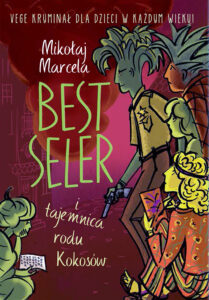 Tytuł: Best Seler i tajemnica rodu Kokosów
Autor: Mikołaj Marcela
Wydawnictwo: Wydawnictwo Literackie
Formaty: EPUB, MOBI