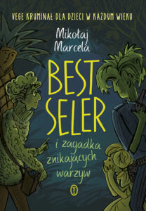 Tytuł: Best Seler i zagadka znikających warzyw
Autor: Mikołaj Marcela
Wydawnictwo: Wydawnictwo Literackie
Formaty: EPUB, MOBI