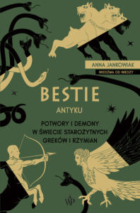 Tytuł: Bestie antyku
Autor: Anna Jankowiak
Wydawnictwo: Wydawnictwo Poznańskie
Formaty: EPUB, MOBI