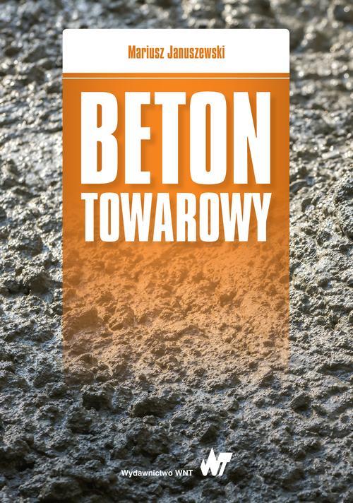 Tytuł: Beton towarowy
Autor: Mariusz Januszewski
Wydawnictwo: Wydawnictwo Naukowe PWN
Formaty: MOBI, EPUB