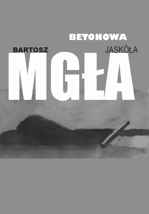 Tytuł: Betonowa mgła
Autor: Bartosz Jaskóła
Wydawnictwo: Warszawska Firma Wydawnicza
Formaty: EPUB