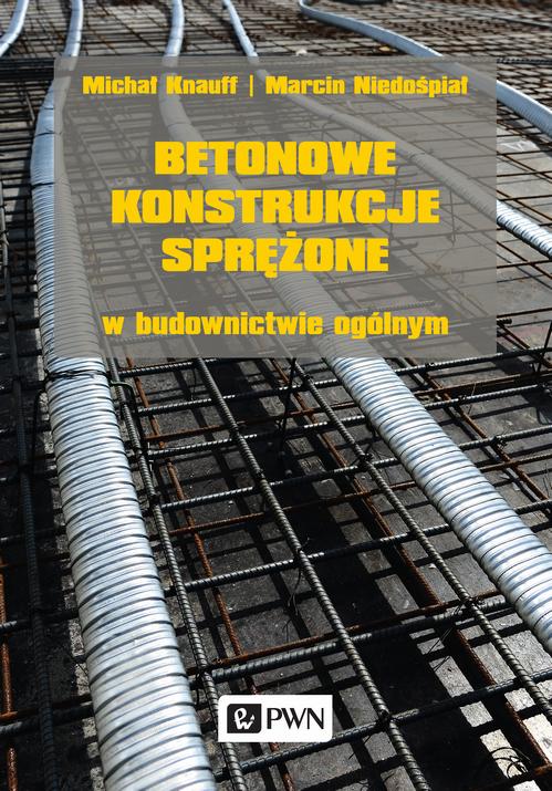 Tytuł: Betonowe konstrukcje sprężone w budownictwie ogólnym
Autor: Michał Knauff, Marcin Niedośpiał
Wydawnictwo: Wydawnictwo Naukowe PWN
Formaty: MOBI, EPUB