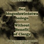 Tytuł: Bez błogosławieństwa bożego. Without Benefit of Clergy
Autor: Rudyard Kipling
Wydawnictwo: Armoryka
Formaty: EPUB, MOBI
