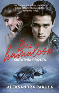 Tytuł: Bez hamulców. Ostatnia prosta
Autor: Aleksandra Pakuła
Wydawnictwo: Purple Book
Formaty: EPUB, MOBI