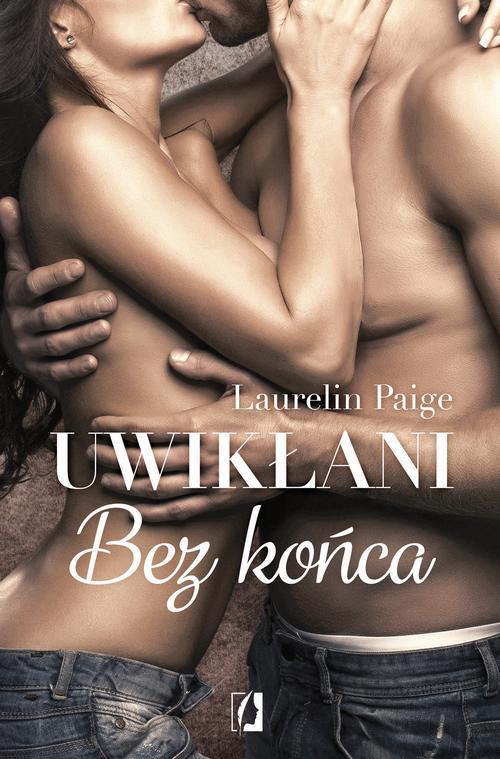 Tytuł: Bez końca. Uwikłani. Tom 6
Autor: Laurelin Paige
Wydawnictwo: Wydawnictwo Kobiece
Formaty: MOBI, EPUB
