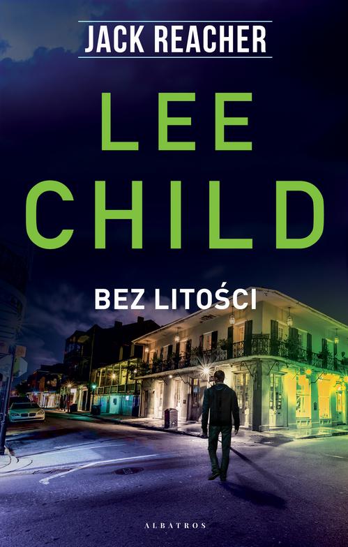 Tytuł: Bez litości
Autor: Lee Child
Wydawnictwo: Albatros
Formaty: MOBI, EPUB