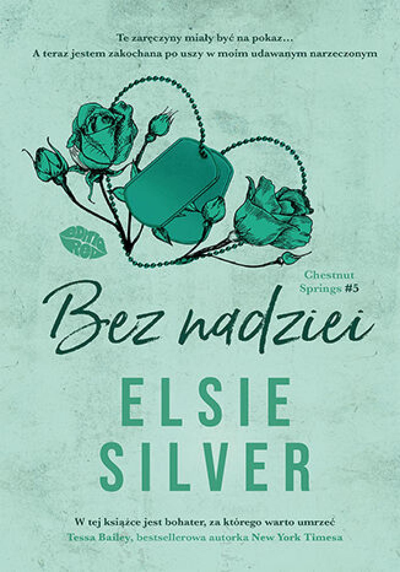 Tytuł: Bez nadziei. Chestnut Springs #5
Autor: Elsie Silver
Wydawnictwo: EditioRed
Formaty: EPUB, PDF, MOBI