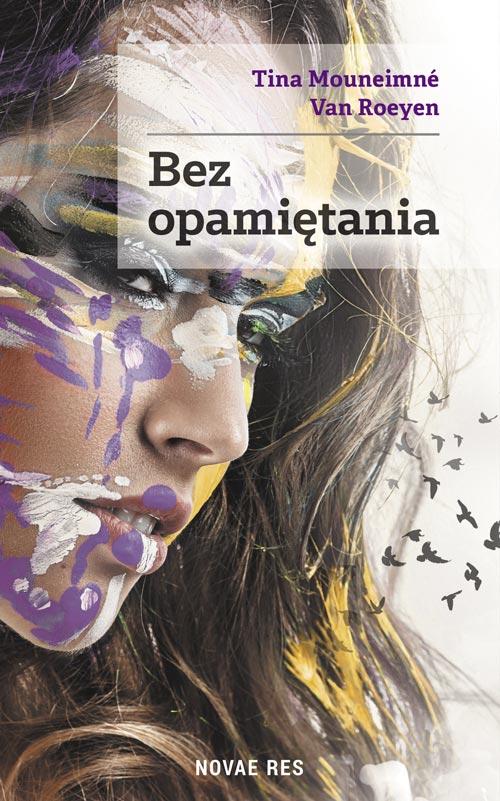 Tytuł: Bez opamiętania
Autor: Tina Mouneimné Van Roeyen
Wydawnictwo: Novae Res
Formaty: EPUB, MOBI