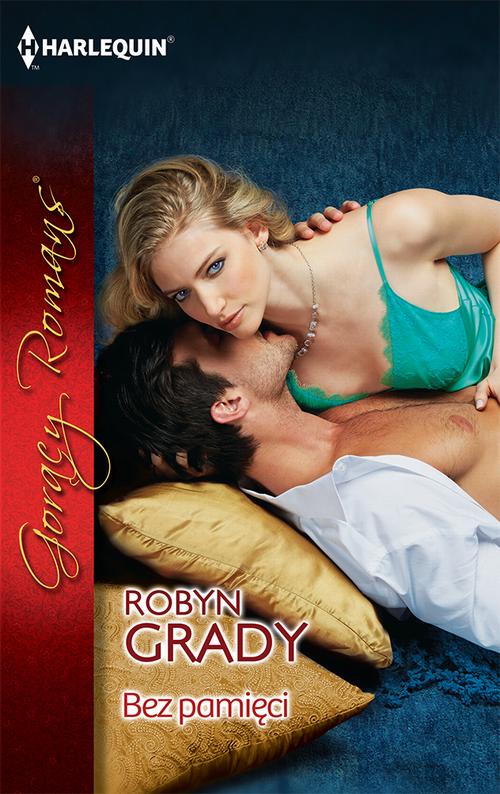 Tytuł: Bez pamięci
Autor: Robyn Grady
Wydawnictwo: Harlequin
Formaty: EPUB, MOBI