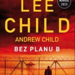 Tytuł: BEZ PLANU B
Autor: Lee Child, Andrew Child
Wydawnictwo: Albatros
Formaty: MOBI, EPUB