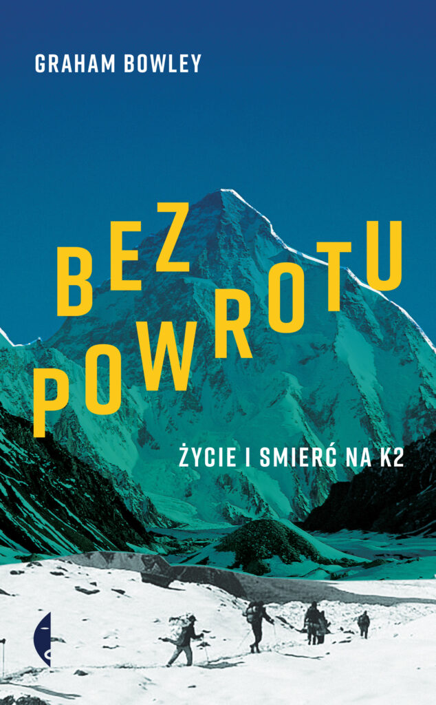 Tytuł: Bez powrotu. Życie i śmierć na K2
Autor: Graham Bowley
Wydawnictwo: Wydawnictwo Czarne
Formaty: EPUB, MOBI