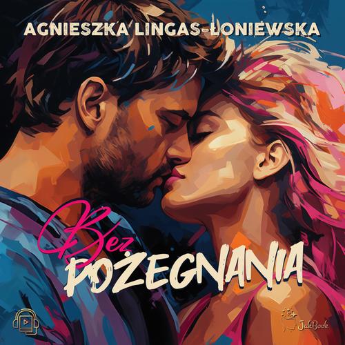 Tytuł: Bez pożegnania
Autor: Agnieszka Lingas-Łoniewska
Wydawnictwo: JakBook
Formaty: MP3