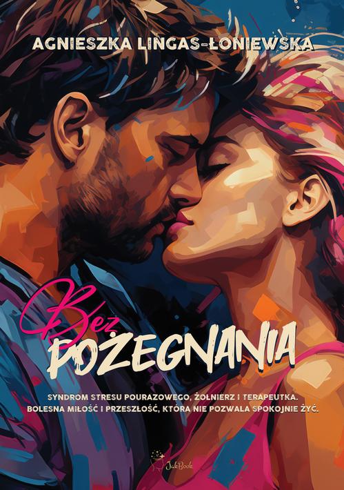 Tytuł: Bez pożegnania
Autor: Agnieszka Lingas-Łoniewska
Wydawnictwo: JakBook
Formaty: MOBI, EPUB