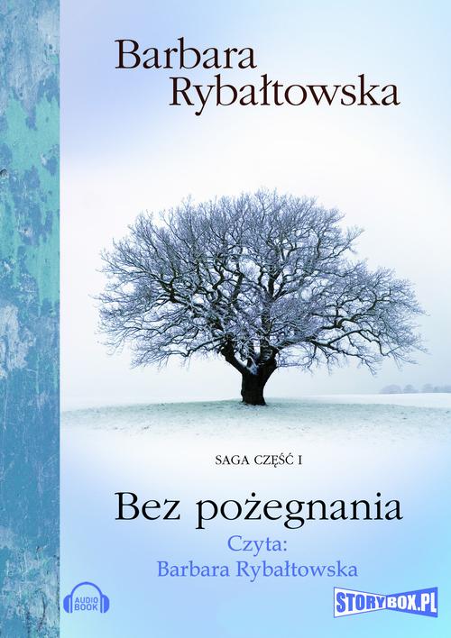 Tytuł: Bez pożegnania
Autor: Barbara Rybałtowska
Wydawnictwo: Storybox
Formaty: MP3