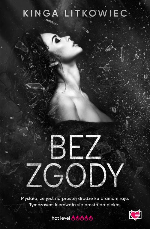 Tytuł: Bez zgody
Autor: Kinga Litkowiec
Wydawnictwo: Niegrzeczne książki
Formaty: MOBI, EPUB