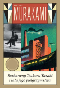 Tytuł: Bezbarwny Tsukuru Tazaki i lata jego pielgrzymstwa
Autor: Haruki Murakami
Wydawnictwo: Muza
Formaty: EPUB, MOBI