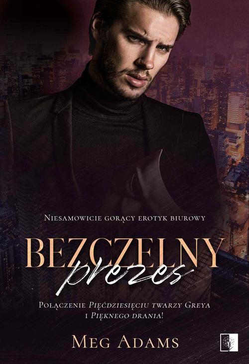 Tytuł: Bezczelny prezes
Autor: Meg Adams
Wydawnictwo: NieZwykłe
Formaty: PDF, MOBI, EPUB