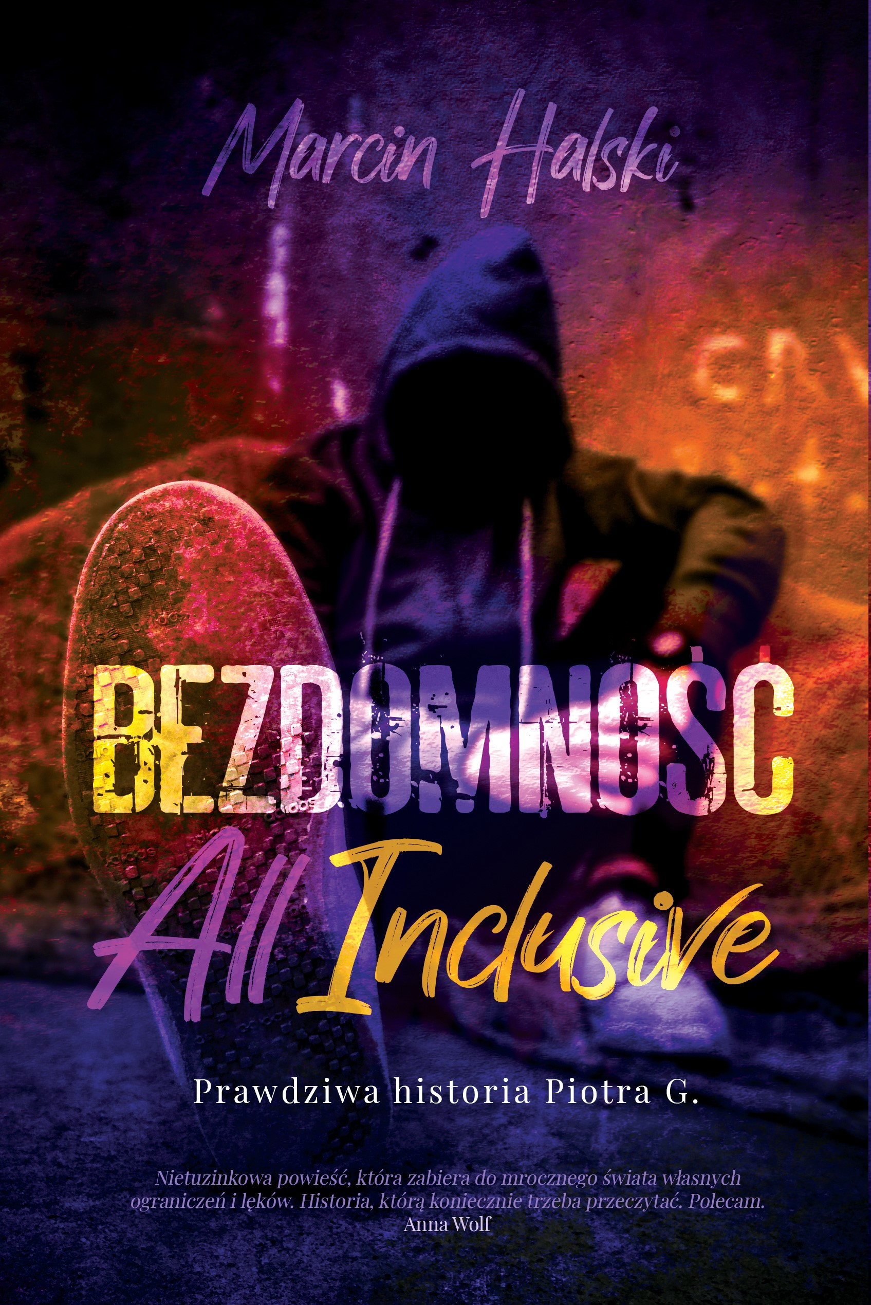 Tytuł: Bezdomność all inclusive
Autor: Marcin Halski
Wydawnictwo: Wydawnictwo Hm
Formaty: EPUB, PDF, MOBI