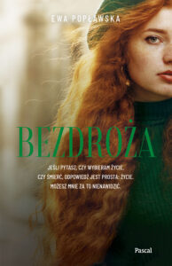 Tytuł: Bezdroża
Autor: Ewa Popławska
Wydawnictwo: Pascal e-booki
Formaty: EPUB, MOBI