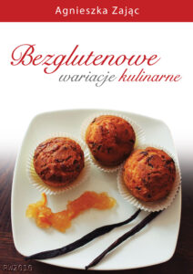 Tytuł: Bezglutenowe wariacje kulinarne
Autor: Agnieszka Zając
Wydawnictwo: RW2010
Formaty: PDF