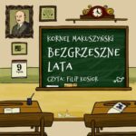 Tytuł: Bezgrzeszne lata
Autor: Kornel Makuszyński
Wydawnictwo: Aleksandria
Formaty: MP3