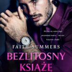 Tytuł: Bezlitosny książę. Mroczny Syndykat. Tom 1
Autor: Faith Summers
Wydawnictwo: Niegrzeczne książki
Formaty: MOBI, EPUB