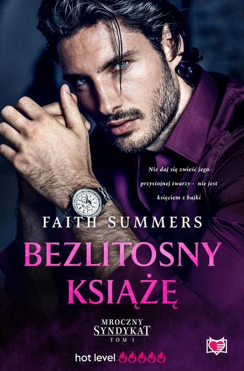 Tytuł: Bezlitosny książę. Mroczny Syndykat. Tom 1
Autor: Faith Summers
Wydawnictwo: Niegrzeczne książki
Formaty: MOBI, EPUB