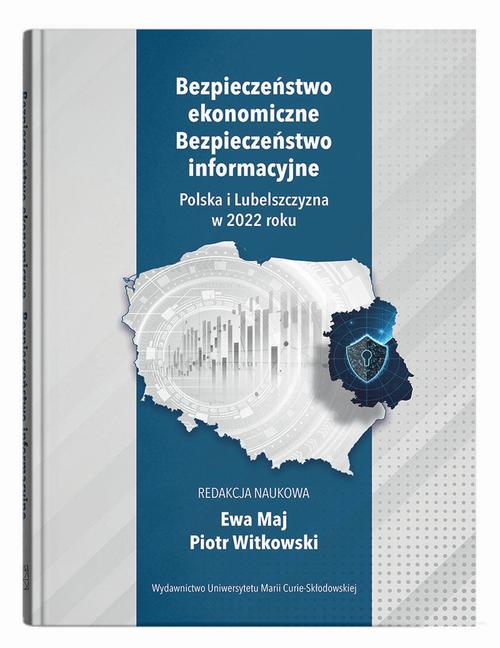 Tytuł: Bezpieczeństwo ekonomiczne. Bezpieczeństwo informacyjne. Polska i Lubelszczyzna w 2022 roku
Autor:
Wydawnictwo: UMCS
Formaty: PDF
