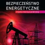 Tytuł: Bezpieczeństwo energetyczne: między teorią a praktyką
Autor: Paweł Soroka
Wydawnictwo: Elipsa Dom Wydawniczy i Handlowy
Formaty: PDF