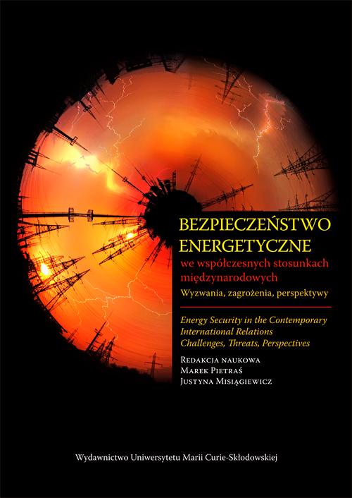 Tytuł: Bezpieczeństwo energetyczne we współczesnych stosunkach międzynarodowych
Autor:
Wydawnictwo: UMCS
Formaty: PDF