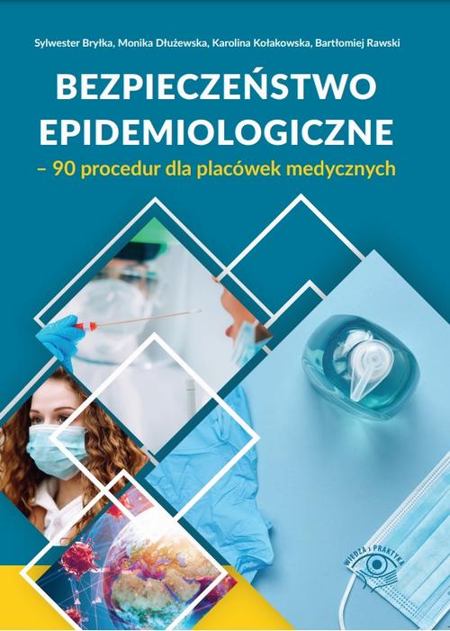 Tytuł: Bezpieczeństwo epidemiologiczne – 90 procedur dla placówek medycznych
Autor: Sylwester Bryłka, Monika Dłużewska, Karolina Kołak Rawski
Wydawnictwo: Wiedza i Praktyka
Formaty: EPUB, PDF, MOBI