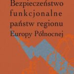 Tytuł: Bezpieczeństwo funkcjonalne państw regionu Europy Północnej
Autor: Paulina Karina Marczuk
Wydawnictwo: Aspra
Formaty: PDF